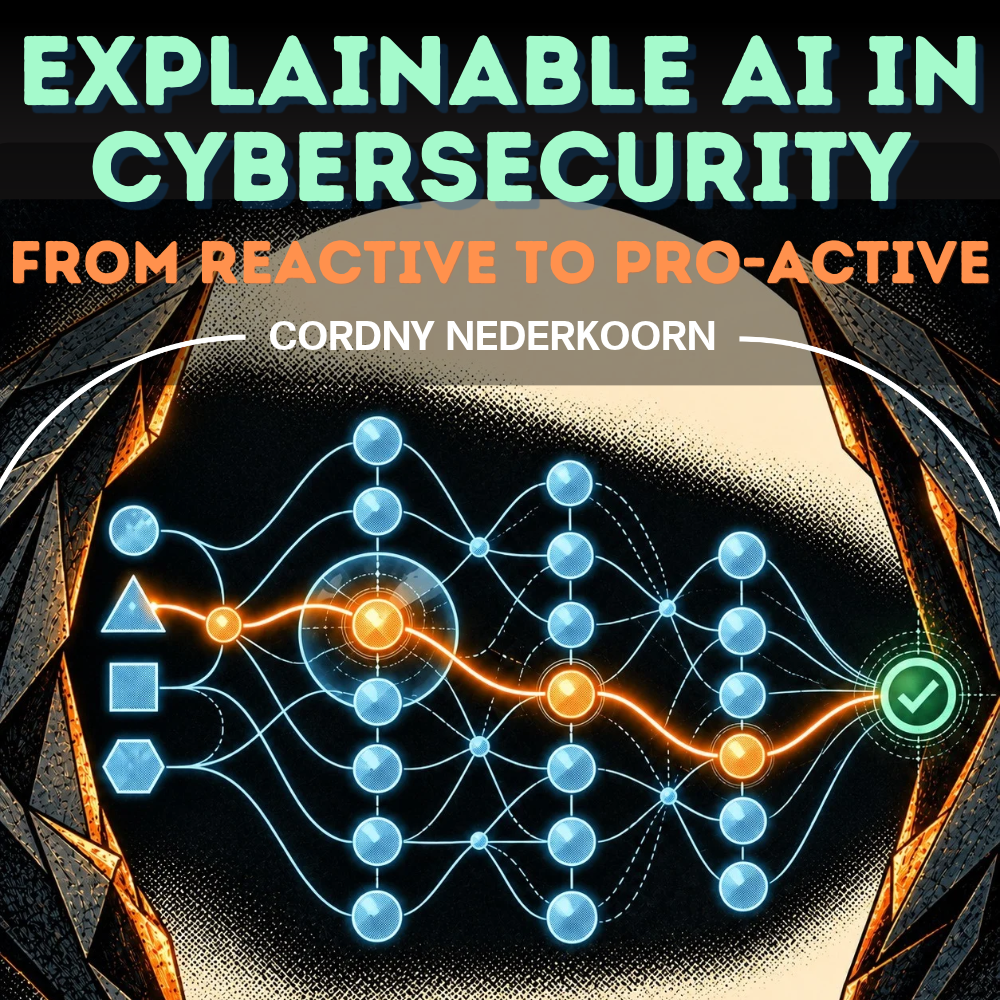 Explainable AI in Cybersecurity: From Reactive to Proactive